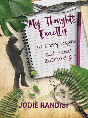 cover image of My Thoughts Exactly, by Darcy Diggins, Middle School BioSPYchologist